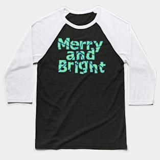 merry and bright Christmas text Baseball T-Shirt